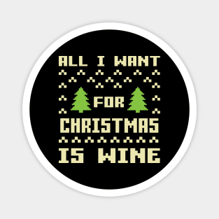 All I Want For Christmas Is Wine Magnet